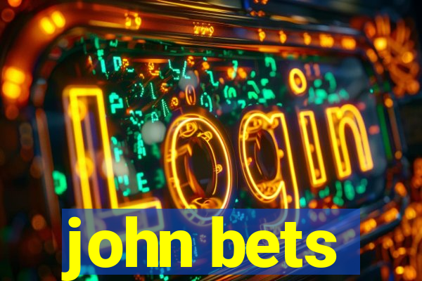 john bets